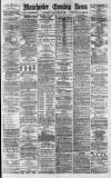 Manchester Evening News Wednesday 12 December 1877 Page 1