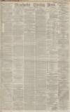 Manchester Evening News Thursday 11 December 1879 Page 1