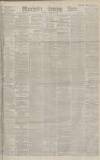 Manchester Evening News Saturday 26 August 1882 Page 1