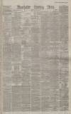 Manchester Evening News Thursday 21 June 1883 Page 1