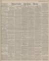 Manchester Evening News Monday 10 September 1883 Page 1