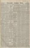 Manchester Evening News Thursday 09 December 1886 Page 1