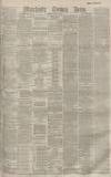 Manchester Evening News Saturday 06 August 1887 Page 1