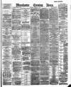 Manchester Evening News Saturday 14 January 1888 Page 1
