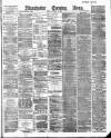 Manchester Evening News Friday 20 January 1888 Page 1
