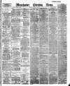 Manchester Evening News Monday 27 February 1888 Page 1