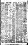Manchester Evening News Friday 06 July 1888 Page 1