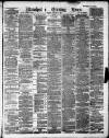 Manchester Evening News Monday 07 January 1889 Page 1