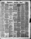 Manchester Evening News Friday 25 January 1889 Page 1