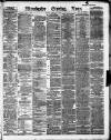 Manchester Evening News Friday 01 February 1889 Page 1