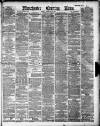 Manchester Evening News Tuesday 12 February 1889 Page 1