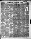 Manchester Evening News Friday 01 March 1889 Page 1