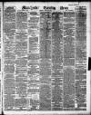 Manchester Evening News Saturday 02 March 1889 Page 1