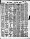 Manchester Evening News Thursday 25 April 1889 Page 1