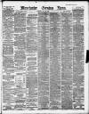 Manchester Evening News Wednesday 22 May 1889 Page 1