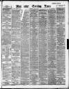 Manchester Evening News Thursday 23 May 1889 Page 1