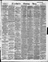 Manchester Evening News Tuesday 28 May 1889 Page 1