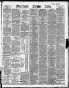Manchester Evening News Wednesday 29 May 1889 Page 1