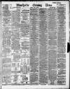 Manchester Evening News Friday 21 June 1889 Page 1