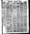 Manchester Evening News Friday 22 May 1891 Page 1
