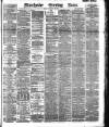Manchester Evening News Friday 13 February 1891 Page 1