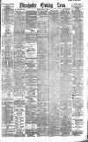 Manchester Evening News Monday 23 March 1891 Page 1