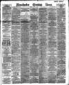Manchester Evening News Monday 01 June 1891 Page 1