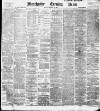 Manchester Evening News Monday 17 February 1896 Page 1