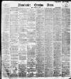 Manchester Evening News Friday 28 February 1896 Page 1