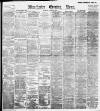 Manchester Evening News Thursday 29 October 1896 Page 1