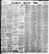 Manchester Evening News Thursday 10 December 1896 Page 1