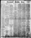 Manchester Evening News Monday 10 January 1898 Page 1