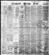Manchester Evening News Tuesday 22 February 1898 Page 1