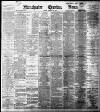 Manchester Evening News Friday 25 February 1898 Page 1