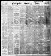 Manchester Evening News Tuesday 29 March 1898 Page 1