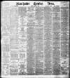 Manchester Evening News Friday 29 April 1898 Page 1