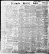 Manchester Evening News Friday 13 May 1898 Page 1