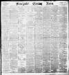 Manchester Evening News Friday 08 July 1898 Page 1