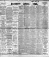 Manchester Evening News Tuesday 13 February 1900 Page 1