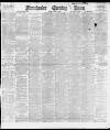 Manchester Evening News Friday 02 March 1900 Page 1