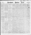 Manchester Evening News Saturday 10 March 1900 Page 1