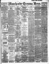 Manchester Evening News Thursday 01 March 1906 Page 1