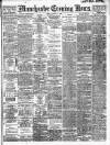 Manchester Evening News Friday 02 March 1906 Page 1