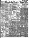 Manchester Evening News Wednesday 17 October 1906 Page 1