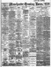 Manchester Evening News Friday 13 December 1907 Page 1