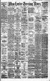 Manchester Evening News Friday 20 December 1907 Page 1