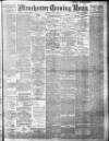 Manchester Evening News Tuesday 12 May 1908 Page 1
