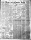 Manchester Evening News Thursday 14 May 1908 Page 1