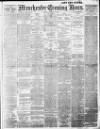 Manchester Evening News Friday 16 October 1908 Page 1
