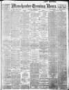 Manchester Evening News Saturday 12 December 1908 Page 1